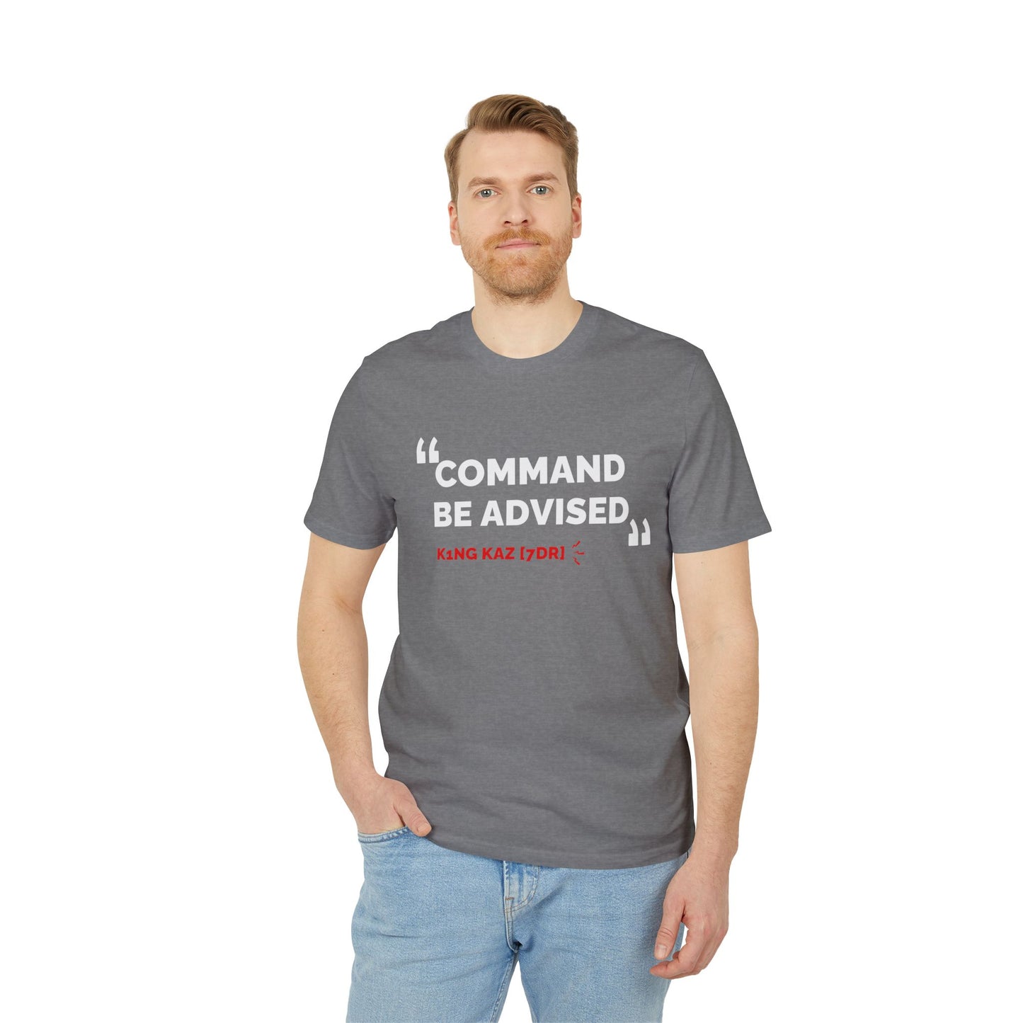 7DR Command be advised - comfort tee
