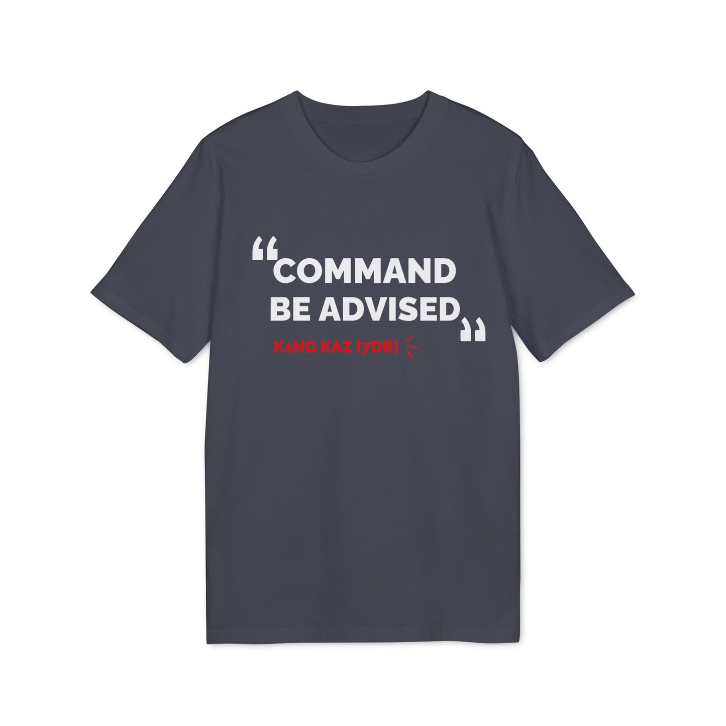 7DR Command be advised - comfort tee
