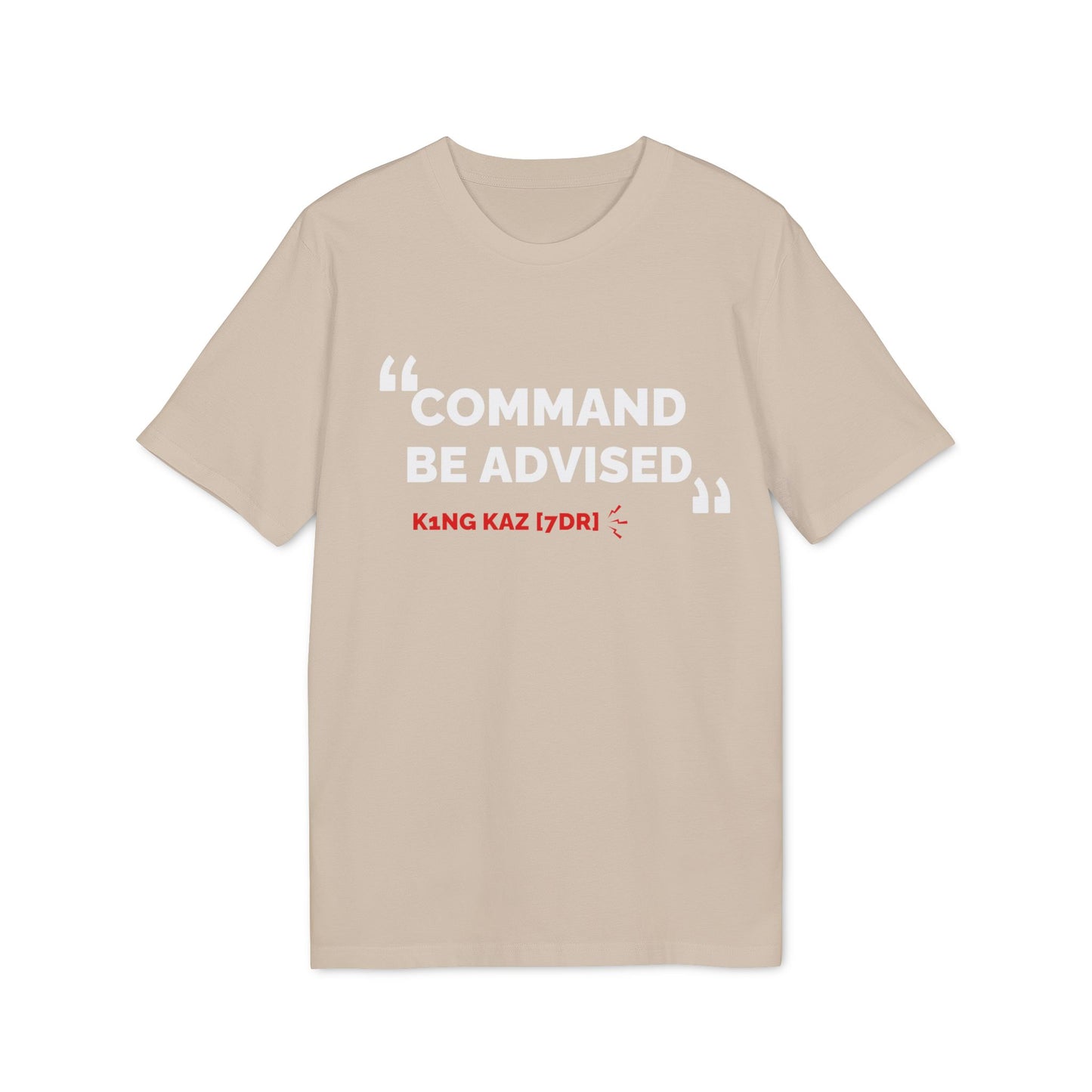 7DR Command be advised - comfort tee