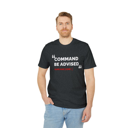 7DR Command be advised - comfort tee