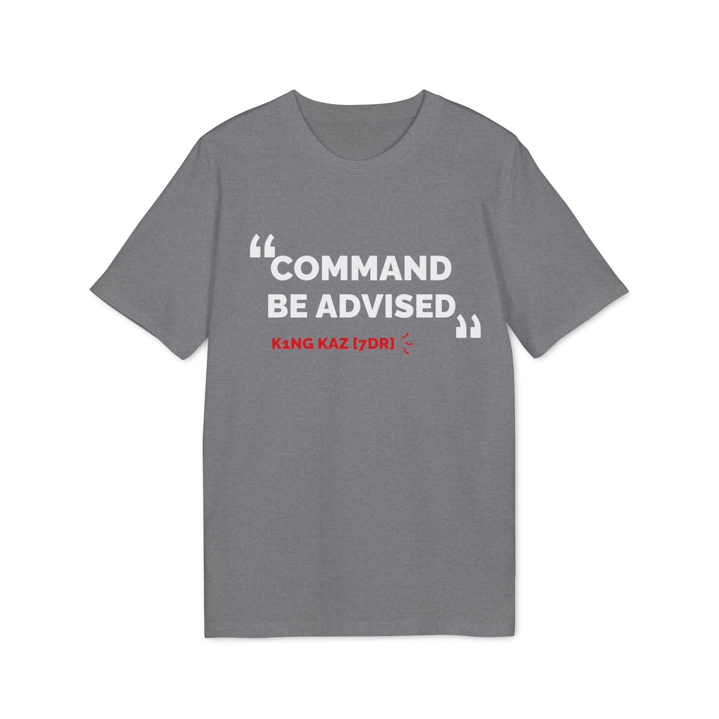7DR Command be advised - comfort tee