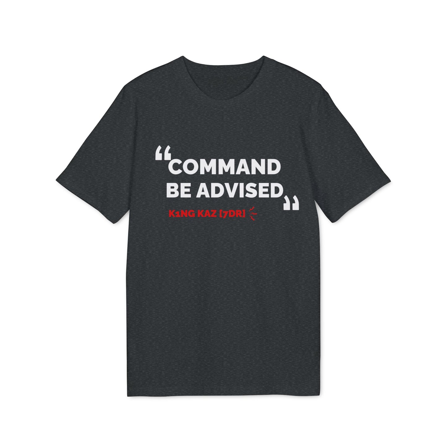 7DR Command be advised - comfort tee