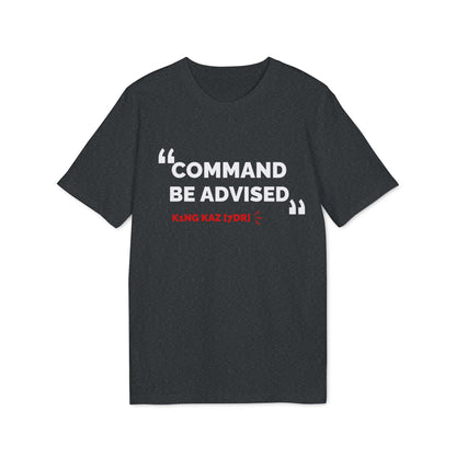 7DR Command be advised - comfort tee